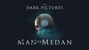 Игра "The Dark Pictures Anthology: Man of Medan"